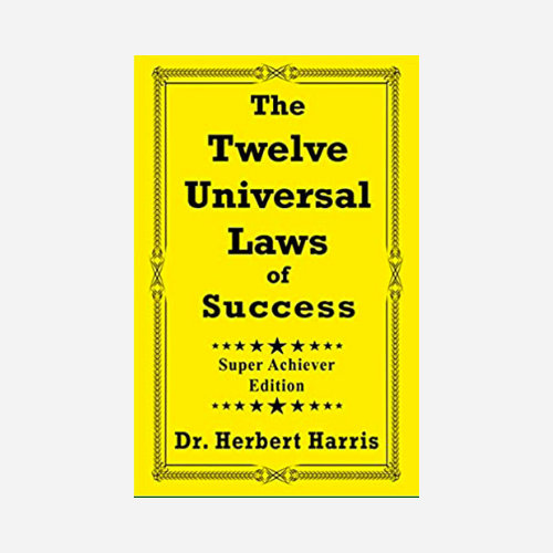 The Universal Laws Of Success And Achievement The Twelve Universal Laws of Success – Respect For Life Books-n-Things