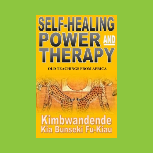 Self-Healing Power and Therapy Old Teachings from Africa