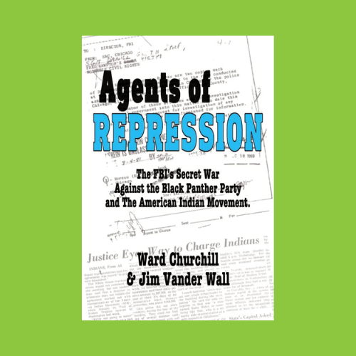 Agents of Repression: The FBI's Secret Wars Against the Black Panther Party and the American Indian Movement (Paperback)