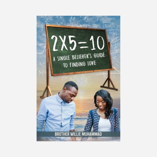 2 X 5 = 10: A Self-Help Book for Single Believers Looking for Love!