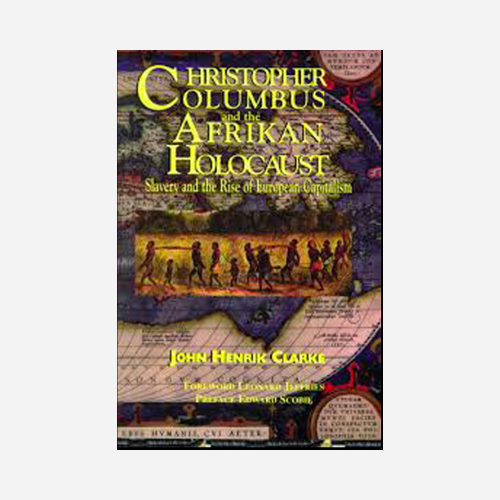 Christopher Columbus and the Afrikan Holocaust: Slavery and the Rise of European Capitalism