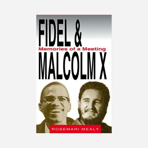 Fidel & Malcolm X: Memories of a Meeting