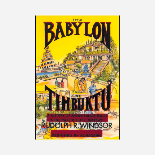 From Babylon to Timbuktu: A History of the Ancient Black Races Including the Black Hebrews