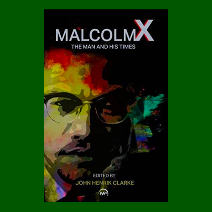 Malcolm X: The Man and His Times