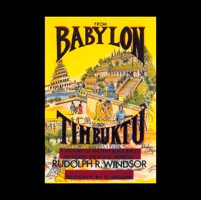 From Babylon to Timbuktu: A History of the Ancient Black Races Including the Black Hebrews