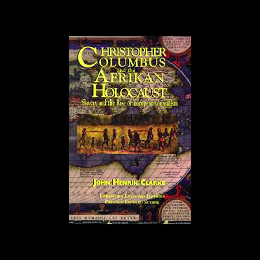 Christopher Columbus and the Afrikan Holocaust: Slavery and the Rise of European Capitalism