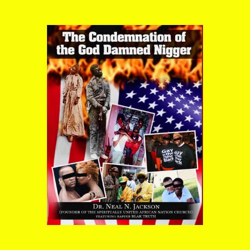 The Condemnation of the God Damned Nigger