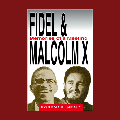Fidel & Malcolm X: Memories of a Meeting