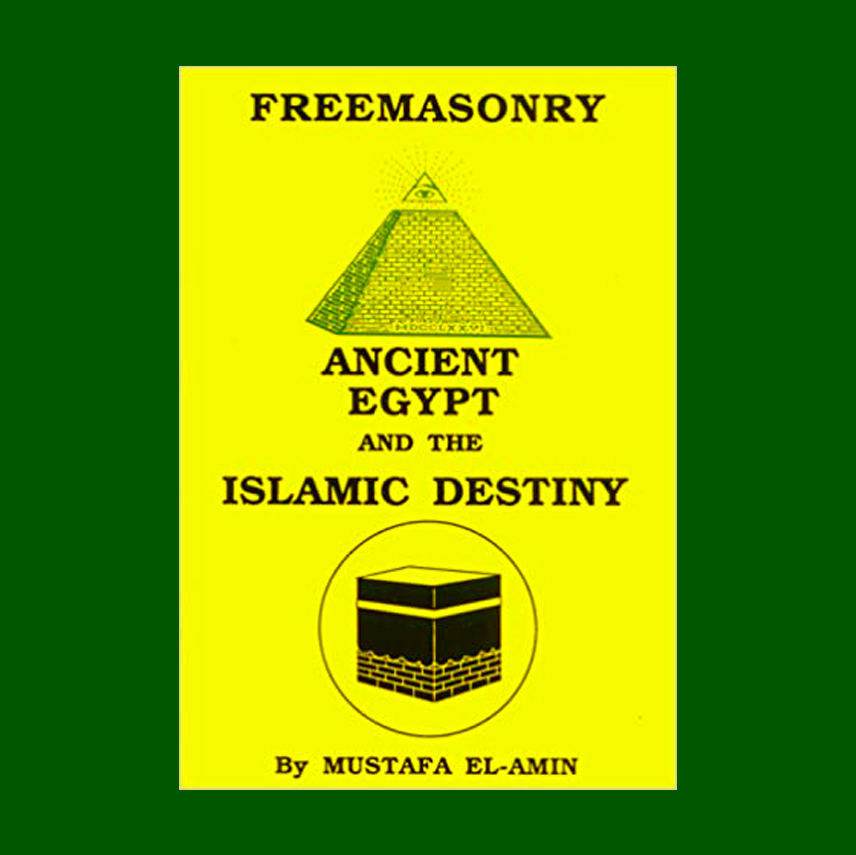 Freemasonry: Ancient Egypt and the Islamic Destiny