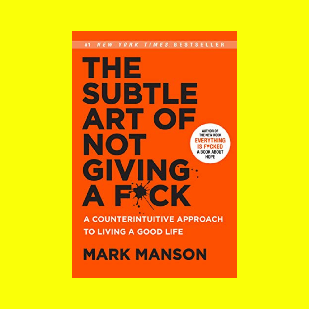 The Subtle Art of Not Giving a F*ck
