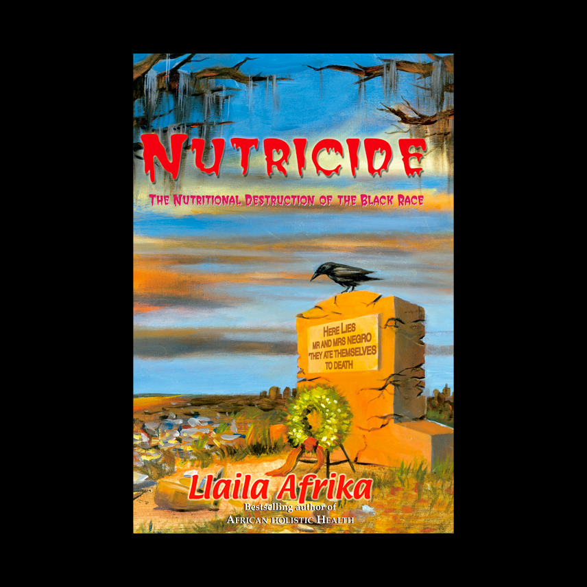 Nutricide: The Nutritional Destruction of the Black Race