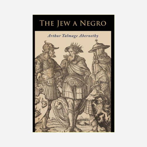The Jew a Negro : Being a Study of the Jewish Ancestry from an Impartial Standpoint