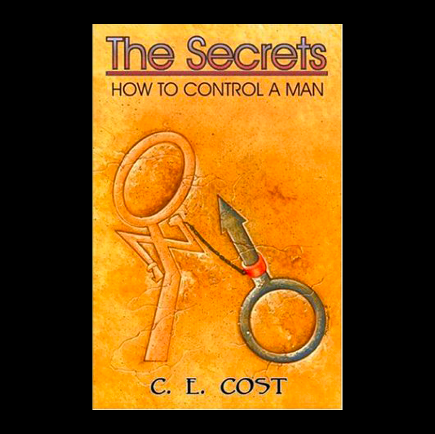 The Secrets: How To Control A Man