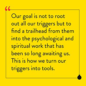 Triggers: How We Can Stop Reacting and Start Healing