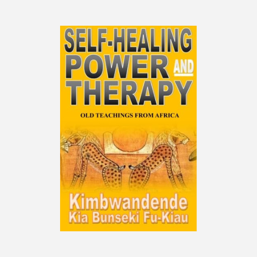 Self-Healing Power and Therapy Old Teachings from Africa