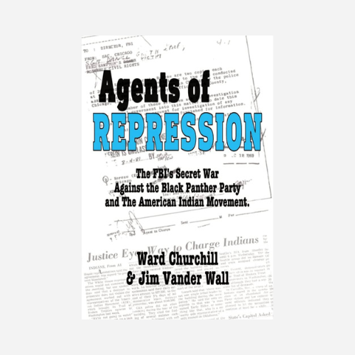 Agents of Repression: The FBI's Secret Wars Against the Black Panther Party and the American Indian Movement (Paperback)