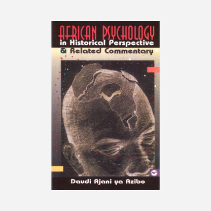 African Psychology: In Historical Perspective and Related Commentary