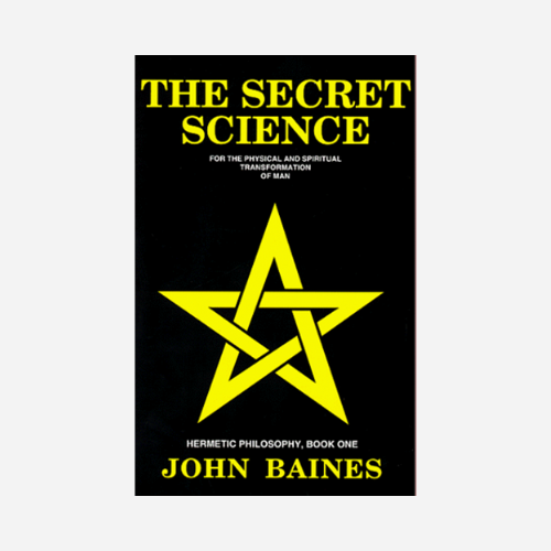 The Secret Science: For the Physical and Spiritual Transformation of Man