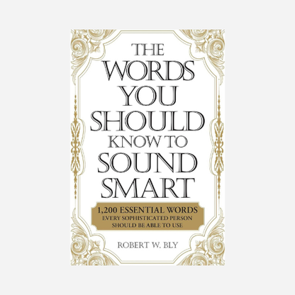 The Words You Should Know to Sound Smart