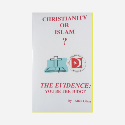 Christianity or Islam? The Evidence: You Be the Judge