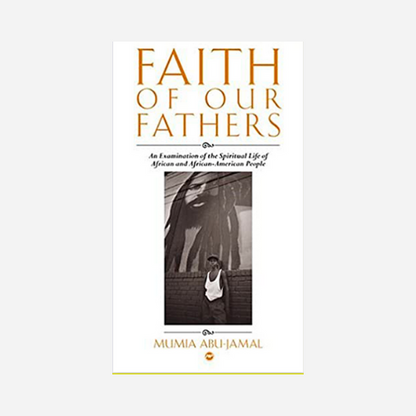 Faith of our Fathers An Examination of the Spiritual Life of African and African-American People