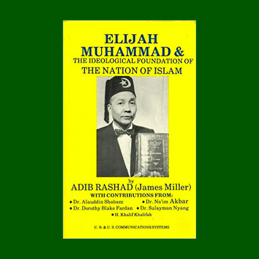 Elijah Muhammad & the Ideological Foundation of the Nation of Islam