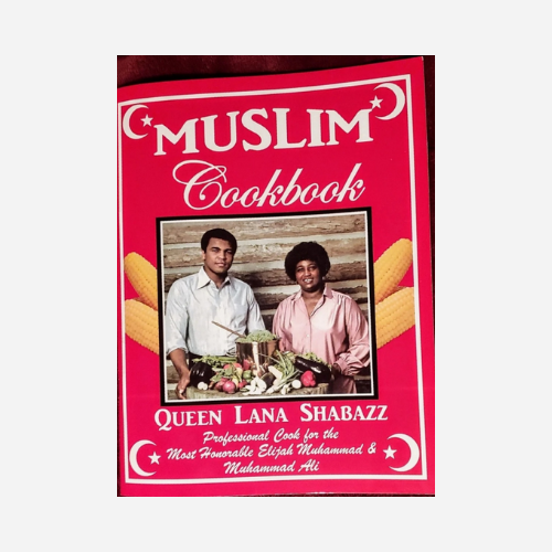 Muslim Cookbook by Queen Lana Shabazz