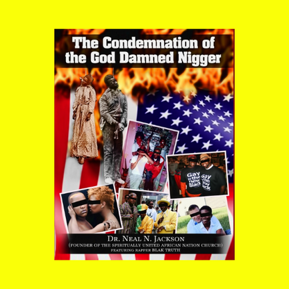 The Condemnation of the God Damned Nigger