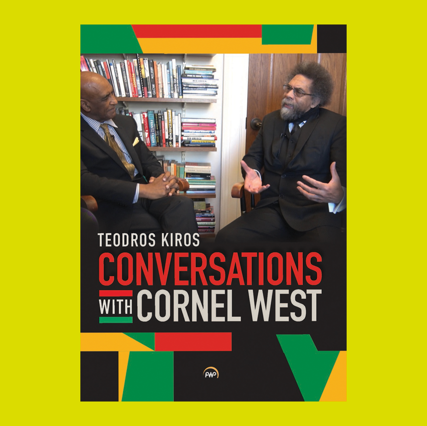 Conversations with Cornel West by Teodros Kiros