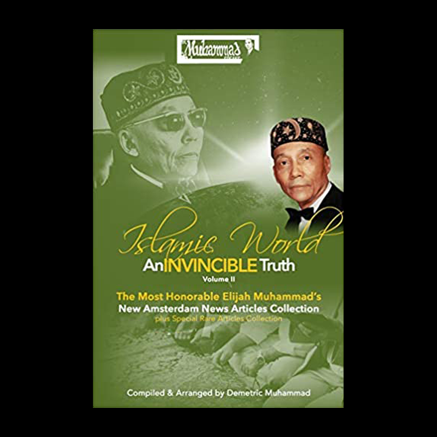 An Invincible Truth Volume II: The Most Honorable Elijah Muhammad's New Amsterdam News Articles Collection (Paperback)