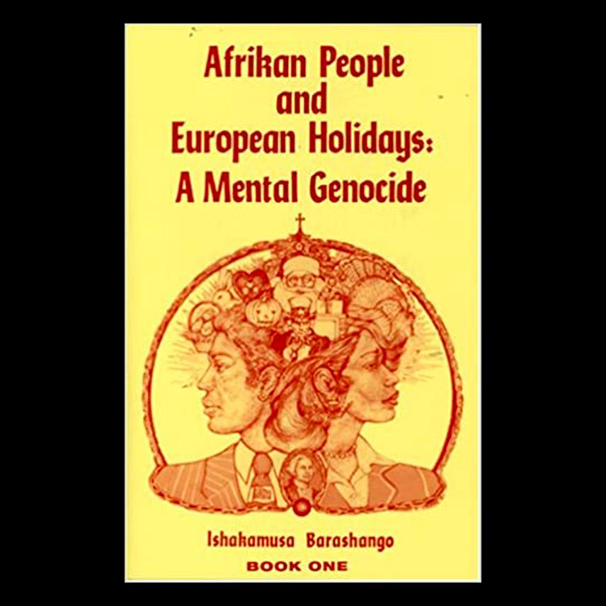 Afrikan People and European Holidays, Book 1 : A Mental Genocide