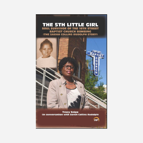 The 5th Little Girl: Soul Survivor of the 16th Street Baptist Church Bombing (The Sarah Collins Rudolph Story)