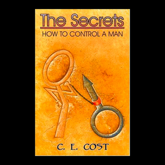 The Secrets: How To Control A Man
